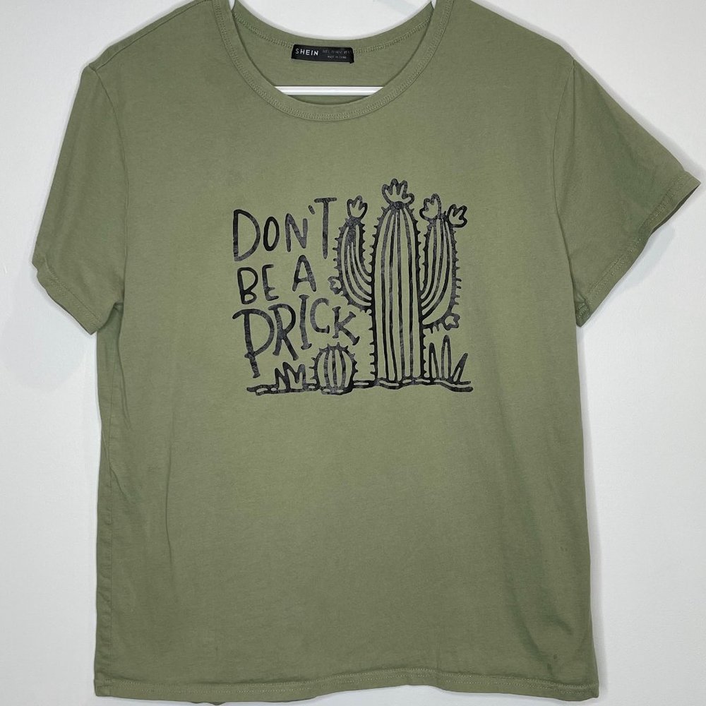 Womens L Shein tee “don’t be a prick” 100% cotton